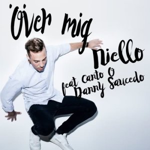 收聽Niello的Över mig(feat. Canto & Danny Saucedo)歌詞歌曲
