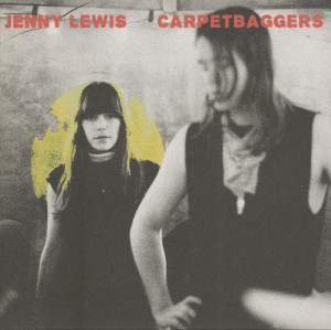 Dengarkan lagu Carpetbaggers nyanyian Jenny Lewis dengan lirik