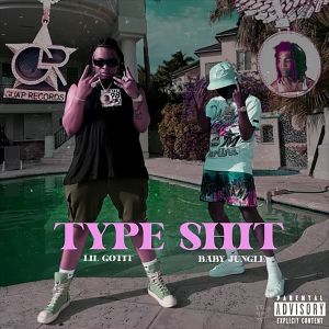 Lil Gotit的专辑Type Shit (Explicit)