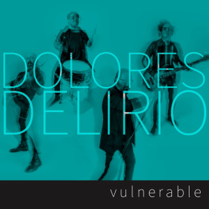 Album Vulnerable oleh Dolores Delirio