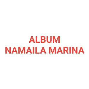 Dengarkan lagu Namaila Marina nyanyian Ovhy Fristy Nasty dengan lirik