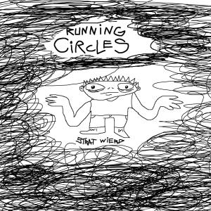 Strat Wierd的專輯RUNNING CIRCLES (Explicit)