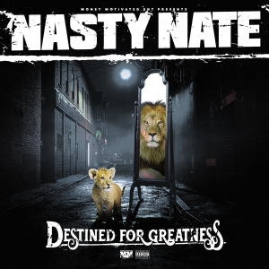 收聽Nasty Nate的Destined for Greatness (Explicit)歌詞歌曲