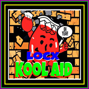 Dengarkan Kool Aid (Explicit) lagu dari Locx dengan lirik