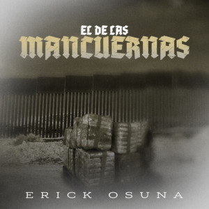 Listen to El De Las Mancuernas song with lyrics from Erick Osuna