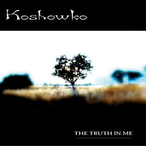 Koshowko的專輯The Truth in Me