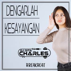 ดาวน์โหลดและฟังเพลง DJ DENGARLAH KESAYANGAN BREAKBEAT พร้อมเนื้อเพลงจาก DJ Dita Charles
