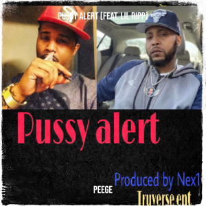 Listen to Pussy Alert (Explicit) song with lyrics from PEEGE