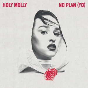 Holy Molly的专辑No Plan (Yo)