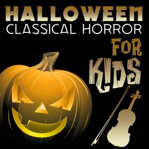 Various Artists的專輯Halloween Classical Horror for Kids