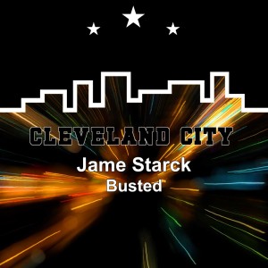 收听Jame Starck的Busted歌词歌曲