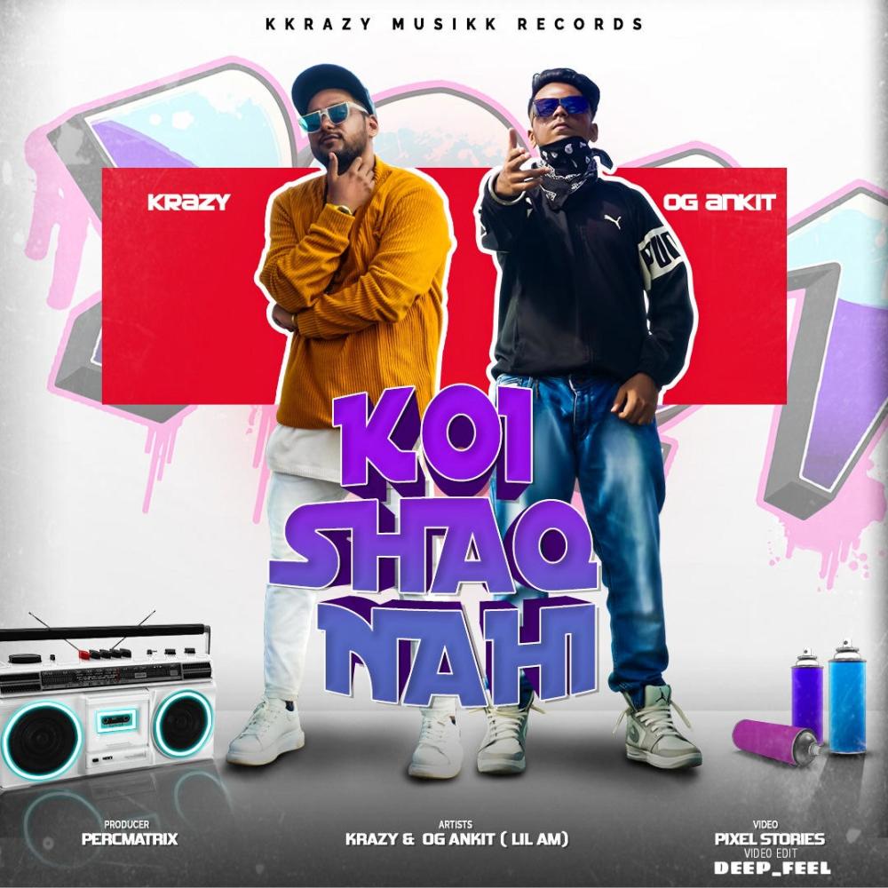 Koi Shaq Nahi (feat. OG Ankit) (Explicit)
