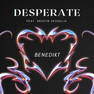 收聽Benedikt的Desperate歌詞歌曲