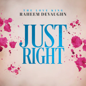 ดาวน์โหลดและฟังเพลง Just Right พร้อมเนื้อเพลงจาก Raheem DeVaughn