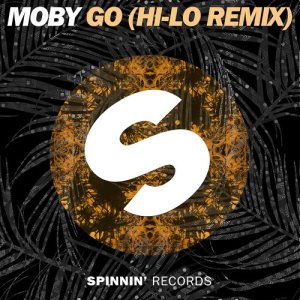 ดาวน์โหลดและฟังเพลง Go (HI-LO Remix Edit) พร้อมเนื้อเพลงจาก Moby