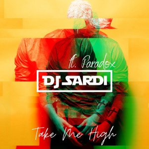 ดาวน์โหลดและฟังเพลง Take Me High (Extended Version) พร้อมเนื้อเพลงจาก Dj Sardi