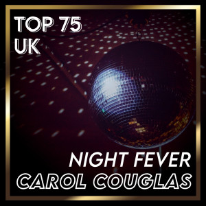 Carol Douglas的專輯Night Fever (UK Chart Top 100 - No. 66)