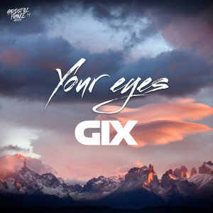 收聽Gix的Your Eyes歌詞歌曲