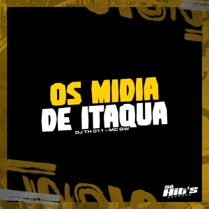 ดาวน์โหลดและฟังเพลง Os Midia de Itaqua (Explicit) พร้อมเนื้อเพลงจาก DJ TH 011
