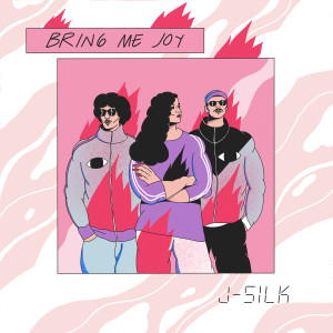 收聽J-Silk的Bring Me Joy歌詞歌曲