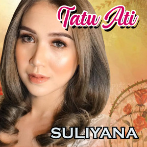 Dengarkan Tatu Ati lagu dari Suliyana dengan lirik