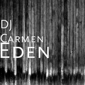 ดาวน์โหลดและฟังเพลง Eden พร้อมเนื้อเพลงจาก DJ Carmen