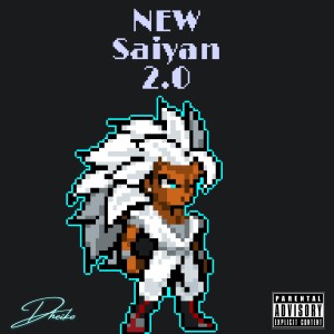 Dheïko的专辑New Saiyan 2.0 (Explicit)