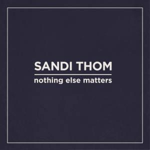 Sandi thom的專輯Nothing else matters