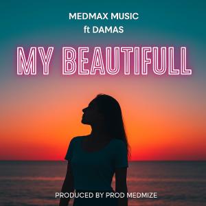 Listen to My Beutifull (feat. Damas) song with lyrics from MedMax Music