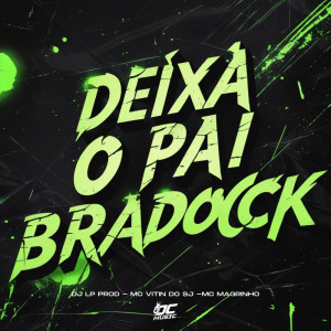 Dengarkan DEIXA O PAI BRADOCK (Explicit) lagu dari Mc Vitin do Sj dengan lirik