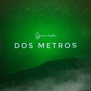 Listen to Dos Metros song with lyrics from Granada