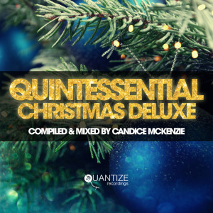 อัลบัม Quintessential Christmas Deluxe - Compiled & Mixed by Candice McKenzie ศิลปิน Various Artists