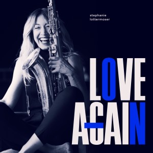 อัลบัม Love Again ศิลปิน Stephanie Lottermoser