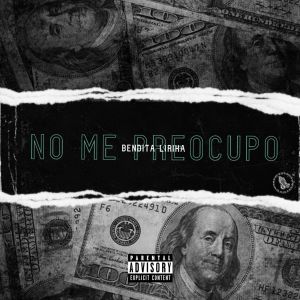 收聽Bendita Lirika的No Me Preocupo (Explicit)歌詞歌曲