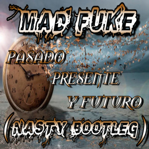Nasty的專輯Pasado Presente & Futuro (Remix)