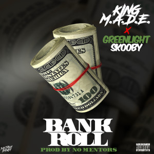 Listen to Bankroll (Explicit) song with lyrics from King M.A.D.E