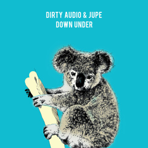Album Down Under from Dirty Audio