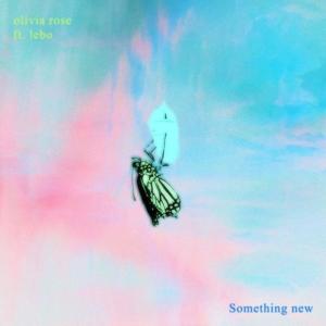 อัลบัม Something New (feat. Lebo) ศิลปิน Olivia Rose