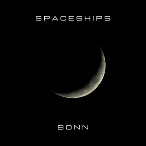 Album Spaceships oleh Bonn