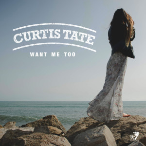 ดาวน์โหลดและฟังเพลง Want Me Too พร้อมเนื้อเพลงจาก Curtis Tate
