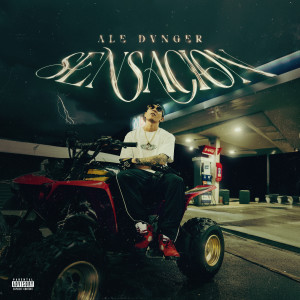 ALE DVNGER的专辑Sensacion (Explicit)