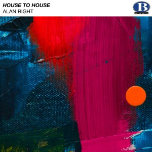 ดาวน์โหลดและฟังเพลง House to House พร้อมเนื้อเพลงจาก Alan Right