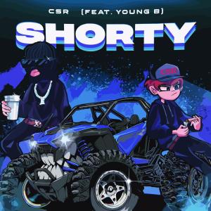 CSR的專輯SHORTY (feat. Young B) [Explicit]