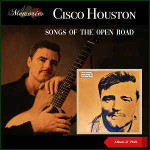 อัลบัม Songs Of The Open Road (Album of 1960) ศิลปิน Cisco Houston