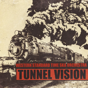 Western Standard Time Ska Orchestra的专辑Tunnel Vision