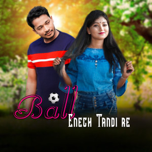 Listen to Ball Enech Tandi Re song with lyrics from Stephan Tudu