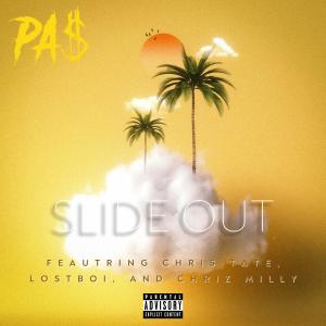 Pa$的專輯Slide Out (feat. Chris Tate, Lostboi & Chriz Milly) (Explicit)