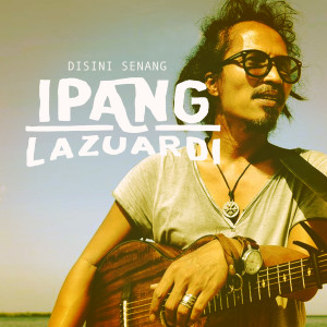 Ipang Lazuardi的專輯DISINI SENANG