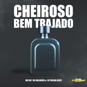 收聽MC W1的CHEIROSO BEM TRAJADO (Explicit)歌詞歌曲