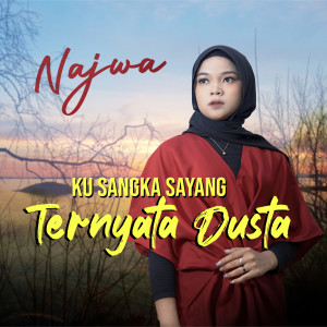 Najwa的专辑Ku Sangka Sayang Ternyata Dusta